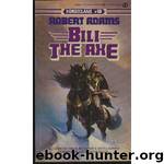 Bill the Axe by Adams Robert