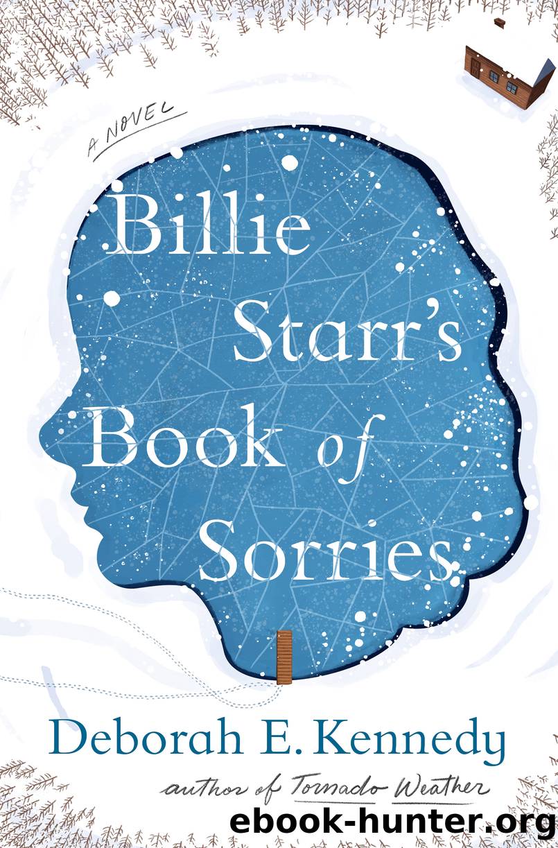 Billie Starr's Book of Sorries: a Novel by Deborah E. Kennedy