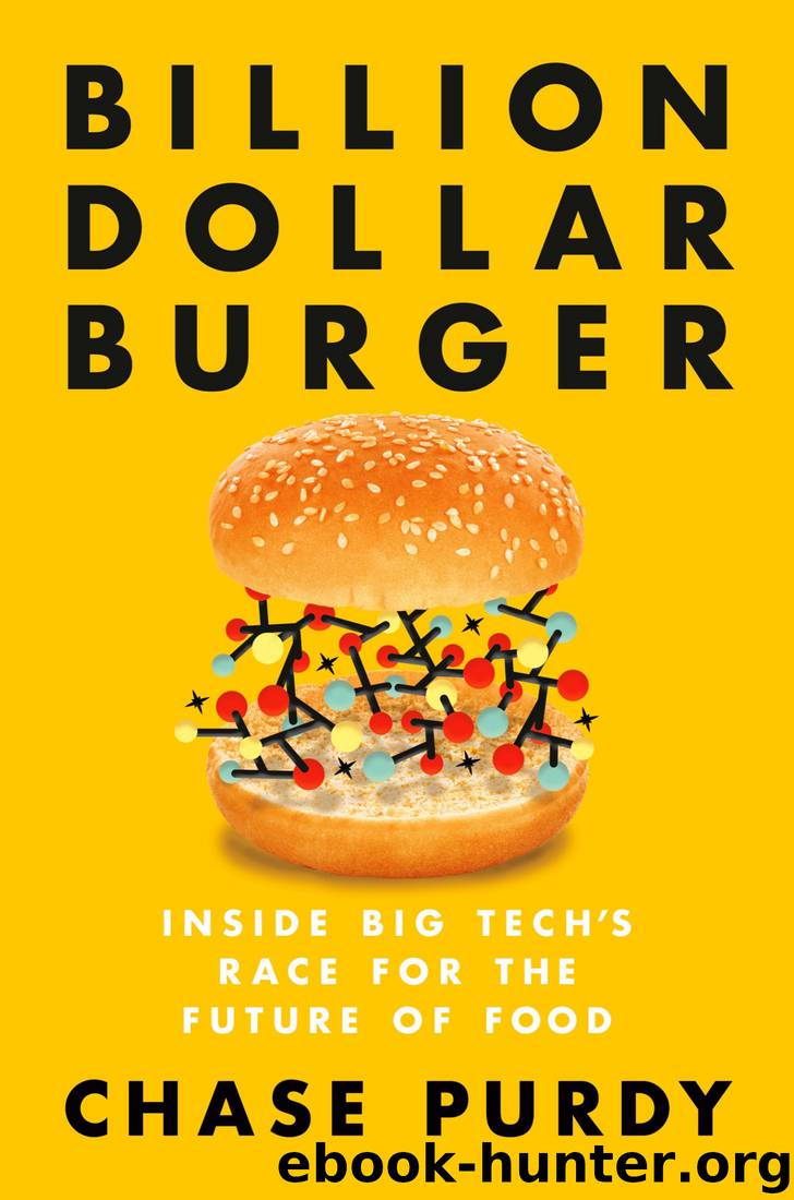 Billion Dollar Burger: Inside Big Tech's Race for the Future of Food by Chase Purdy