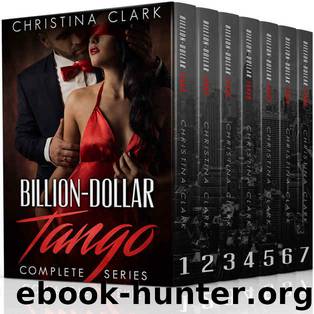 Billion-Dollar Tango: Complete Series Bundle of the Alpha Billionaire Romance Series Billion-Dollar Tango by Christina Clark