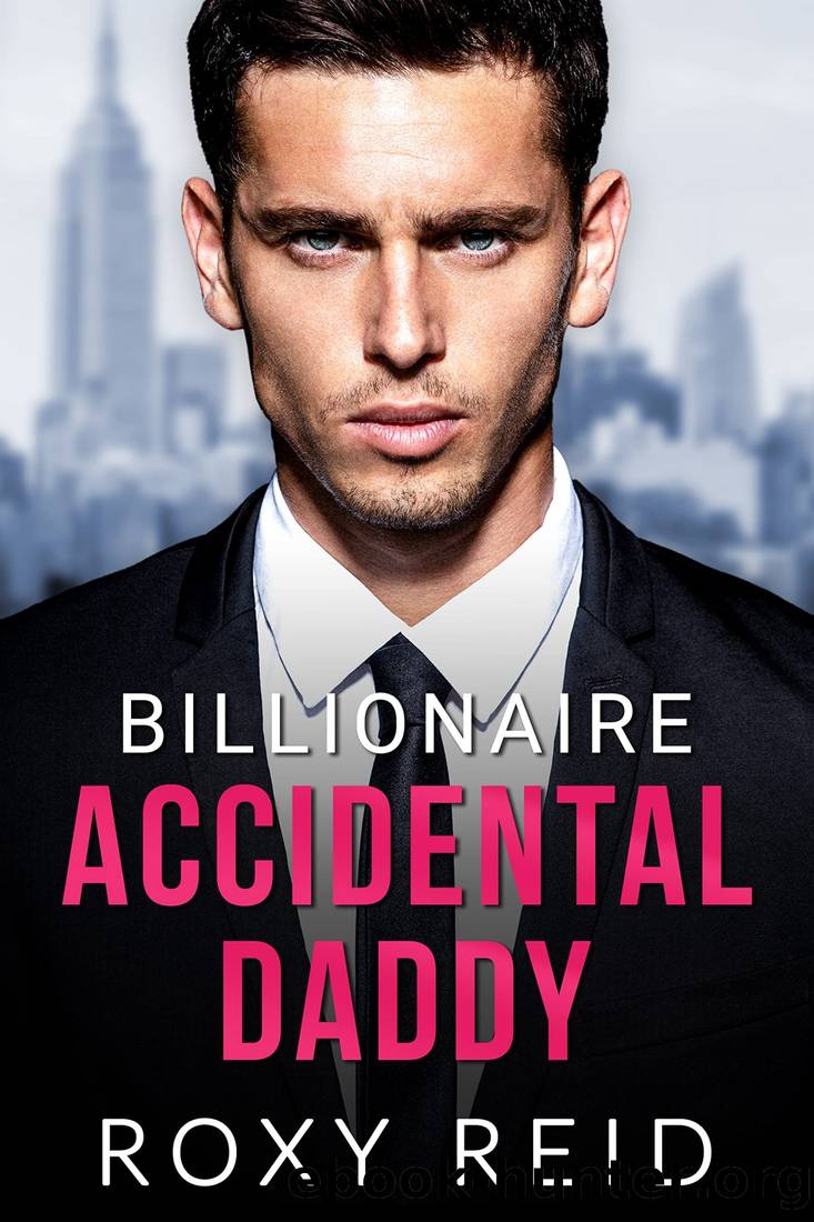 Billionaire Accidental Daddy: An Enemies to Lovers Fake FiancÃ© Romance by Roxy Reid