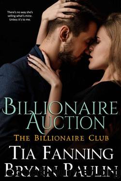 Billionaire Auction (Billionaire Club Book 2) by Brynn Paulin & Tia Fanning