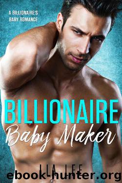 Billionaire Baby Maker by Lia Lee