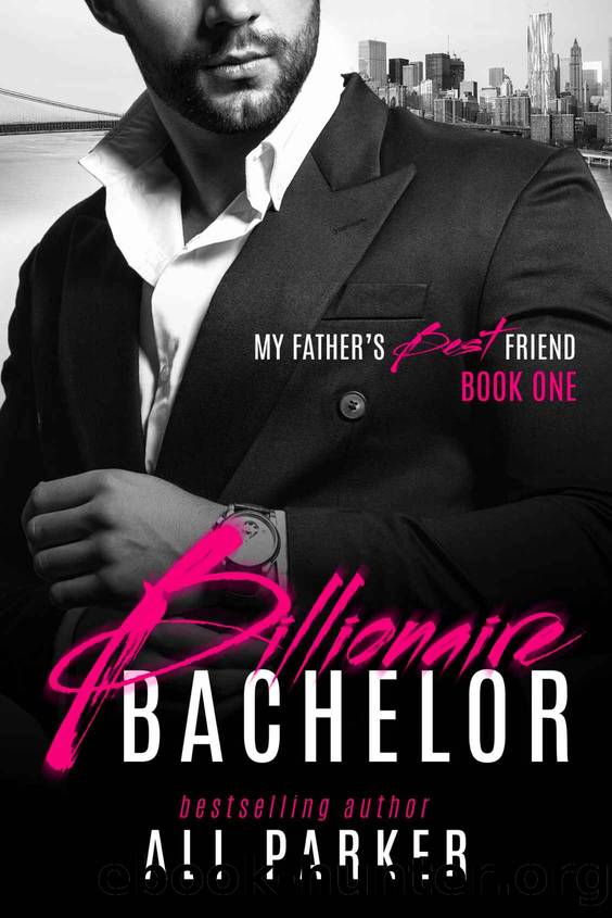 Billionaire Bachelor (My Father's Best Friend Book 1) by Ali Parker