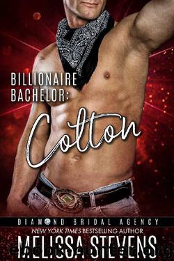 Billionaire Bachelor: Colton (Diamond Bridal Agency Book 11) by Melissa Stevens