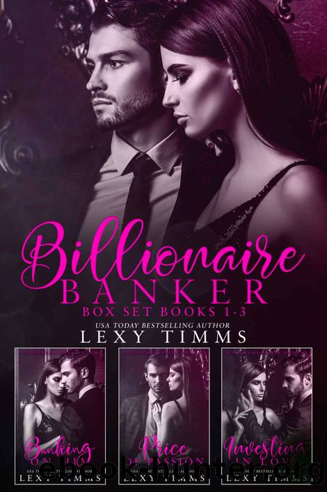 Billionaire Banker Box Set Books #1-3 (Billionaire Banker Series) by Lexy Timms