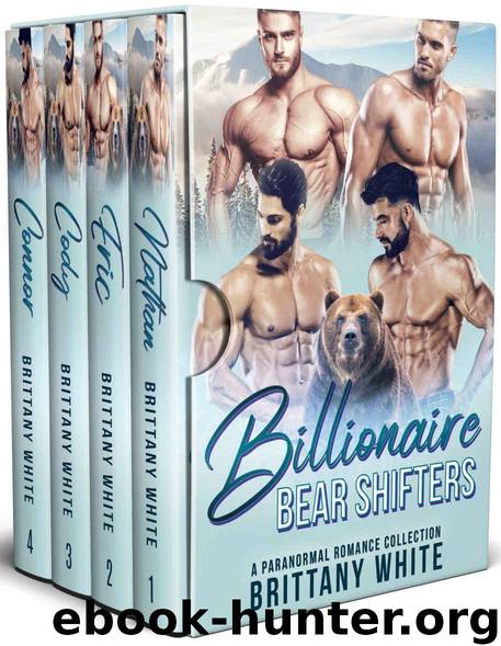 Billionaire Bear Shifters: A Paranormal Romance Complete Series Boxset by White Brittany