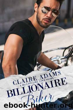 Billionaire Biker (Billionaires - #23) by Claire Adams
