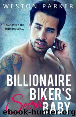 Billionaire Biker's Secret Baby: A Bad Boy Romantic Suspense by Weston Parker