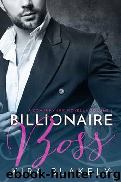 Billionaire Boss: Billionaire Romance (A Company Ink Novella Book 1) by Kira Blakely