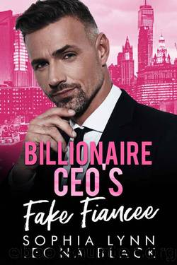 Billionaire CEO's Fake Fiancee: A Billionaire Fake Marriage Romance by Sophia Lynn