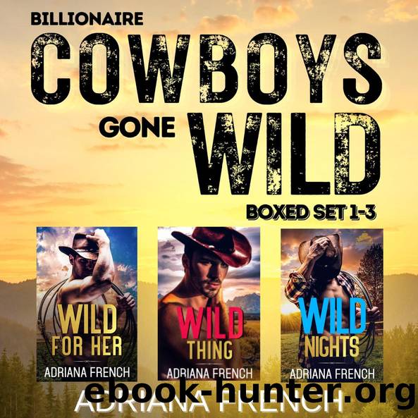 Billionaire Cowboys Gone Wild Western Romance Boxed Set by Adriana French