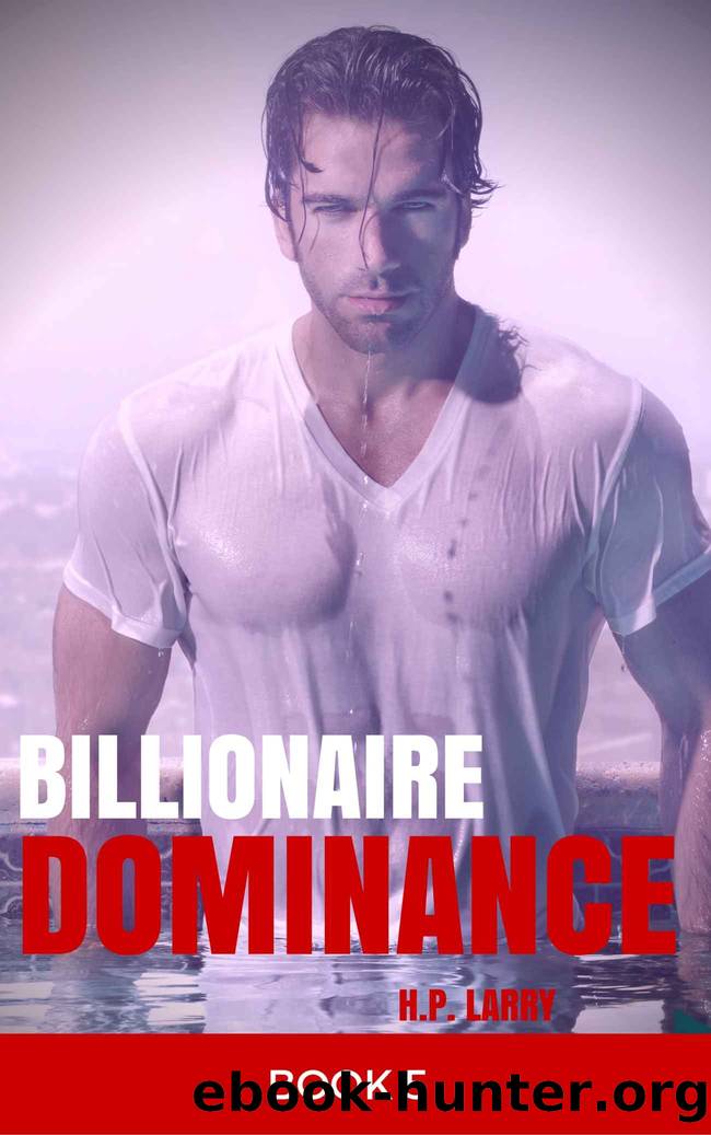 Billionaire Dominance Book 5 by H.P. Larry