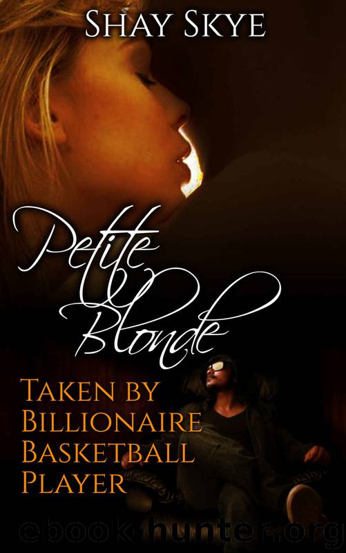 Billionaire Fairy Tales 2: Petite Blonde Taken by Billionaire Basketball Player by Shay Skye