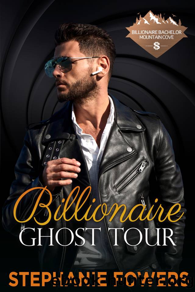 Billionaire Ghost Tour (Billionaire Bachelor Mountain Cove Book 17) by Fowers Stephanie