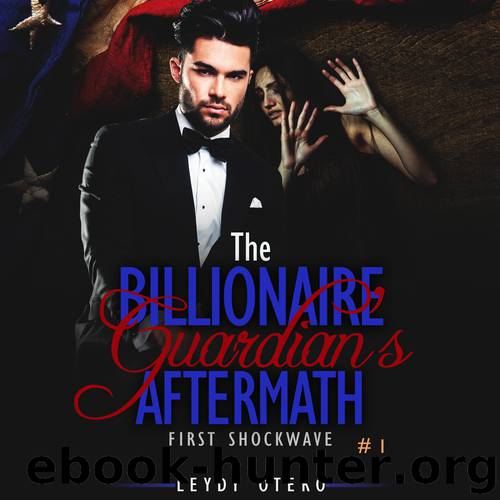 Billionaire Guardian’s Aftermath by Leydy Otero