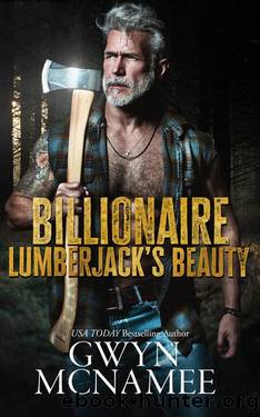 Billionaire Lumberjack's Beauty: A Standalone Billionaire Mountain Man Age Gap Arranged Marriage Forced Proximity Romance (Lumberjacks in Love Book 4) by Gwyn McNamee