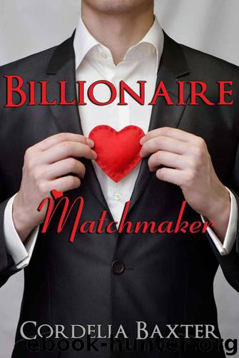 Billionaire Matchmaker Book One by Cordelia Baxter