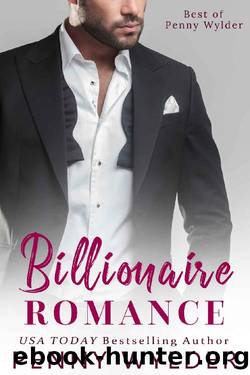 Billionaire Romance: Best of Penny Wylder by Penny Wylder