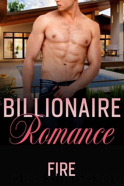 Billionaire Romance: Fire by Stephanie Graham