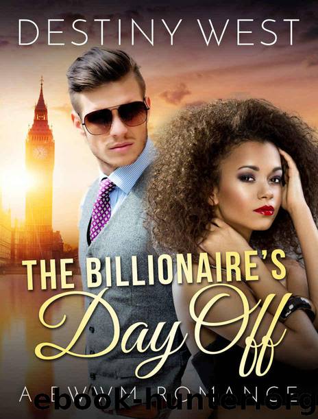 Billionaire Romance: Interracial Romance BWWM: The Billionaire's Day Off (African American Romance Short Stories) (BBW Fun Contemporary Multicultural Mature Young Adult Love and Romance Books) by Destiny West