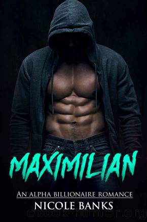Billionaire Romance: MAXIMILIAN (An Alpha Bad Boy Contemporary Mystery Romance) (Mysterious Billionaires Book 3, Anthologies & Collections) by Nicole Banks