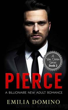 Billionaire Romance: Pierce (Alpha Billionaire Contemporary Romance Series) (New Adult Contemporary Billionaire Short Stories, Van Doren Series Book 2) by Domino Emilia