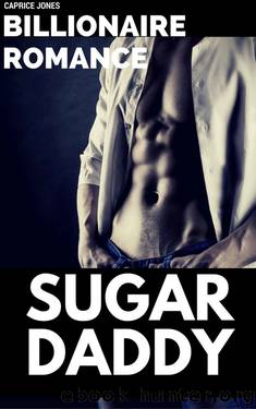 Billionaire Romance: Sugar Daddy (First Time, Gay, Alpha Male) by Caprice Jones