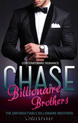 Billionaire Romance: The Unforgettable Billionaire Brothers: CHASE (Book One) by kindledromance