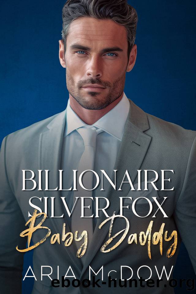 Billionaire Silver Fox Baby Daddy: An Enemies-to-Lovers, Best Friend's Dad, Surprise Pregnancy Romance by Aria McDow