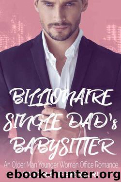 Billionaire Single Dad's Babysitter: An Older Man Younger Woman Office Romance (A Man Who Knows What He Wants Book 35) by Flora Ferrari