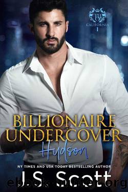 Billionaire Undercover: The Billionaire's Obsession ~ Hudson by J. S. Scott