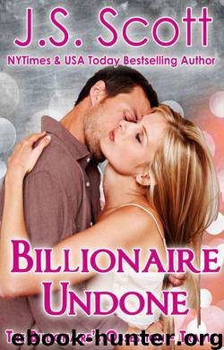 Billionaire Undone: The Billionaire's Obsession ~ Travis by J. S. Scott