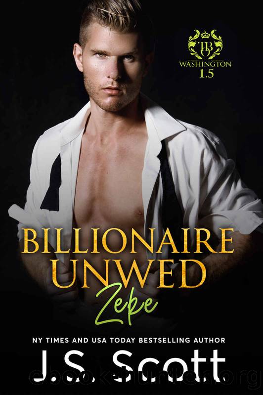 Billionaire Unwed by Scott J. S