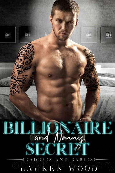 Billionaire and Nanny Secret: Daddies and Babies Series by Wood Lauren