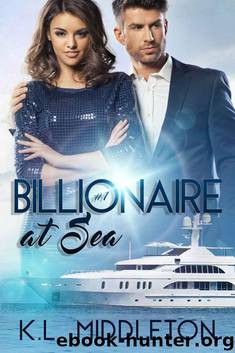 Billionaire at Sea (A Romantic Adventure) by K.L. Middleton & Cassie Alexandra