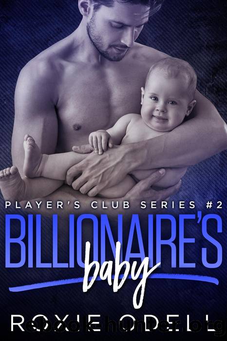 Billionaire's Baby Part #2 by Roxie Odell