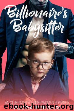 Billionaire's Babysitter: An Older Man Younger Woman Romance (A Man Who Knows What He Wants Book 20) by Flora Ferrari