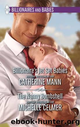 Billionaire's Jet Set Babies & The Nanny Bombshell by Catherine Mann