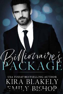 Billionaire's Package_A Billionaire Romance Novella by Kira Blakely & Emily Bishop