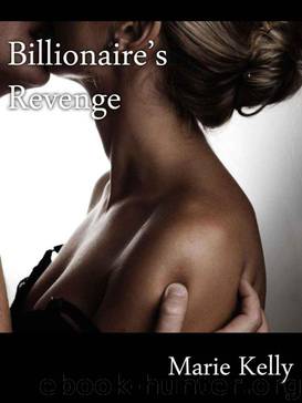 Billionaire's Revenge by Kelly Marie