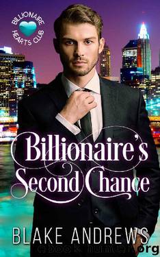 Billionaire's Second Chance by Blake Andrews