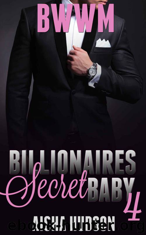 Billionaire's Secret Baby 4 by Aisha Hudson