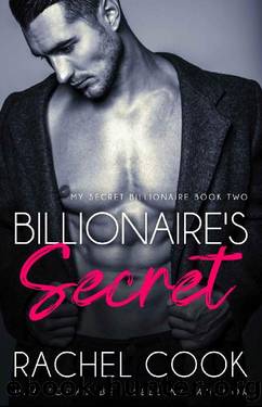Billionaire's Secret: An Enemies To Lovers Adult Billionaire Romance (My Secret Billionaire Book 2) by Rachel Cook