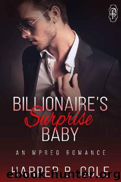 Billionaire's Surprise Baby: An Mpreg Romance by Harper B. Cole