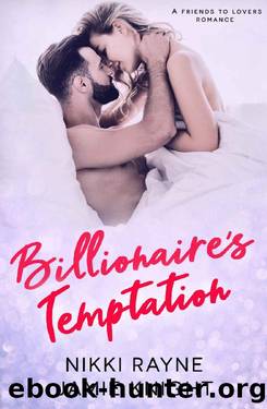 Billionaire's Temptation: A Friends to Lovers Romance (Billionaire Brothers Book 2) by Nikki Rayne & Jamie Knight