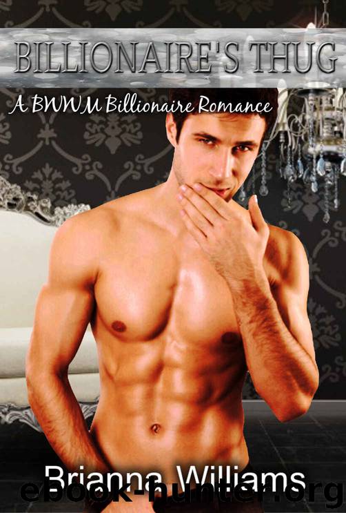 Billionaire's Thug: BWWM African American Billionaire Thug Romance by Brianna Williams