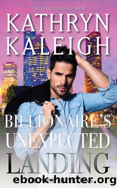 Billionaire's Unexpected Landing by Kathryn Kaleigh