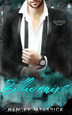 Billionaire: A Billionaire Boys Club novel by Henley Maverick