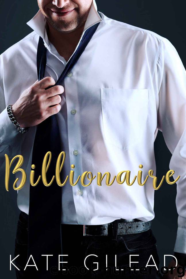 Billionaire: A First-Time Steamy Romance by Gilead Kate